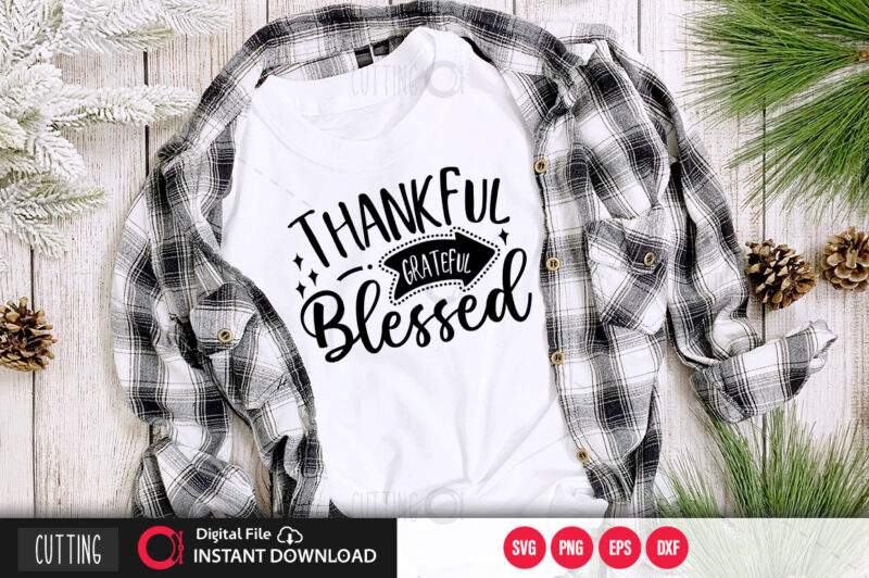 Thankful grateful blessed SVG DESIGN,CUT FILE DESIGN