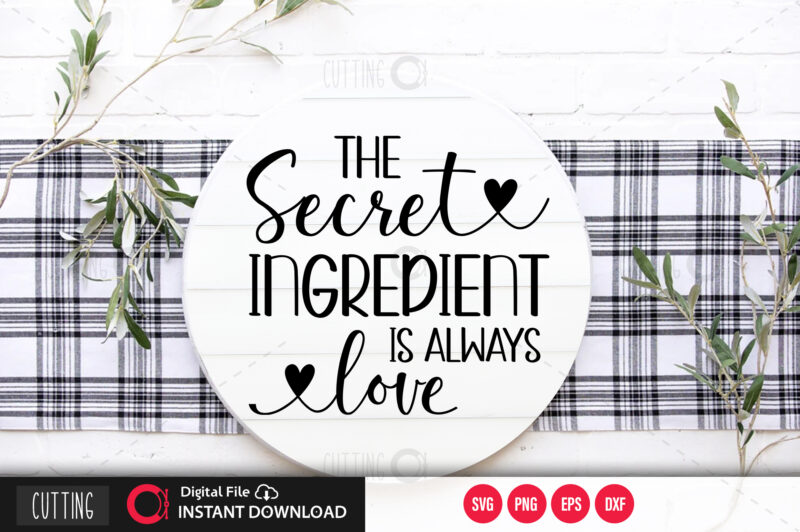 The secret ingredient is always love SVG DESIGN,CUT FILE DESIGN