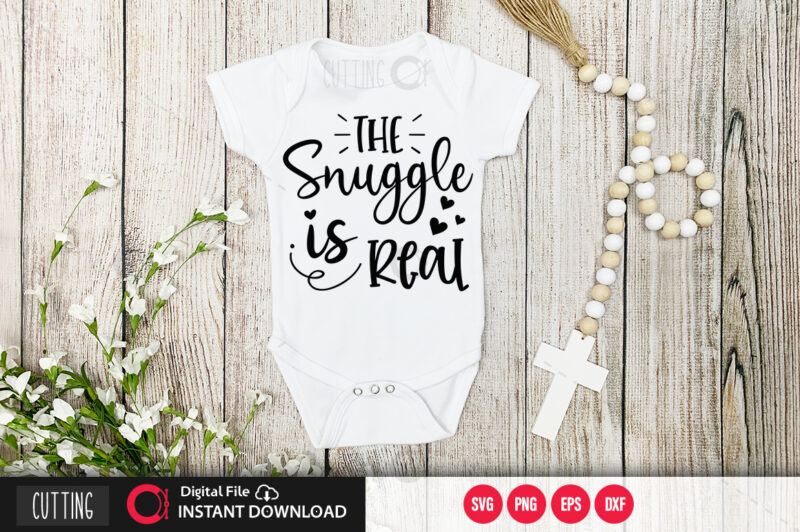 The snuggle is real SVG DESIGN,CUT FILE DESIGN