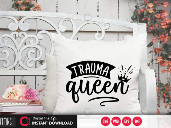 Trauma queen svg design,cut file design