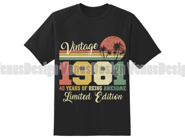 Vintage 1981 40 years of being awesome limited edition editable design