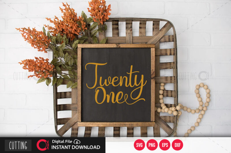 Twenty one SVG DESIGN,CUT FILE DESIGN