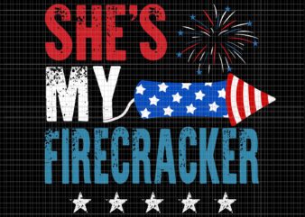 She’s My Firecracker SVG, She’s My Firecracker His And Hers 4th July, She’s My Firecracker 4th of July svg, 4th of July svg, 4th of July vector