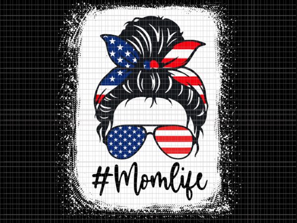 Mom life svg, mom life bleached mother’s 4th of july, mom life 4th of july svg, mother 4th of july svg, 4th of july svg, 4th of july vector