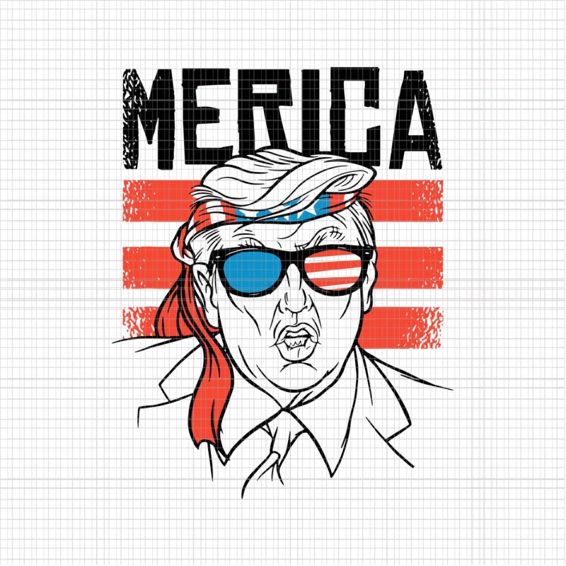 Merica Trump SVG, Merica Donald Trump svg, Merica Donald Trump 4th of July svg, Trump SVG, 4th of July svg, 4th of July vector