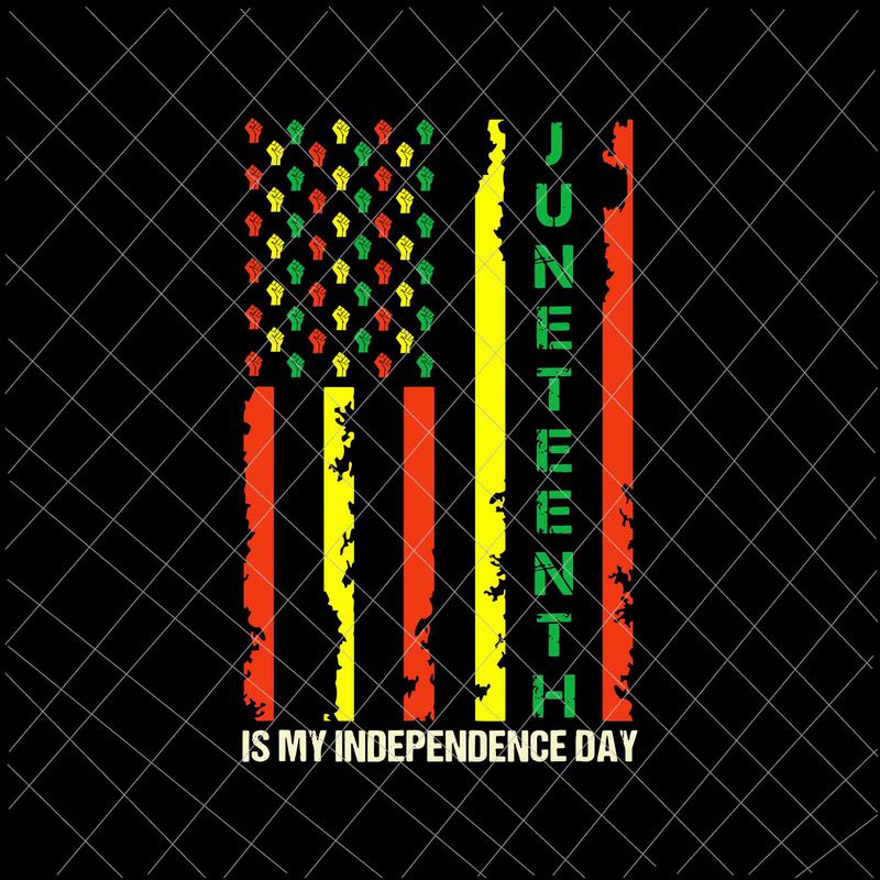 Download Juneteenth is My Independence Day Svg, Juneteenth Black ...