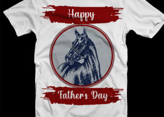 Happy Father’s Day Svg, Father horse Svg, Horse Svg, Father horse t shirt Design