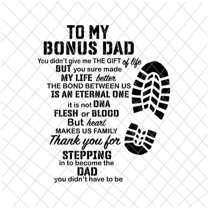 To My Bonus Dad Thanks You For Stepping Dad Svg Quote Fathers Day Svg Stepping Dad Svg Buy