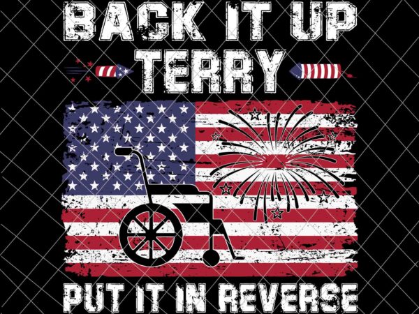 Back Up Terry American Flag USA 4th Of July t-shirt design svg, Back Up  Terry