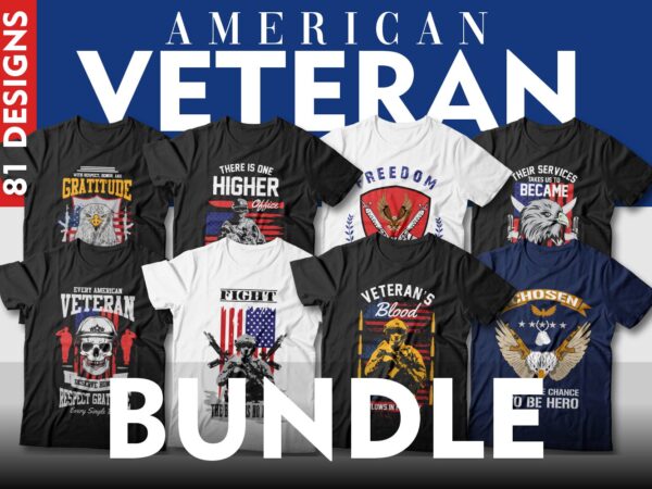 Download American Veteran T Shirt Designs Bundle Vector Military Army America Usa United States Svg Png Buy T Shirt Designs