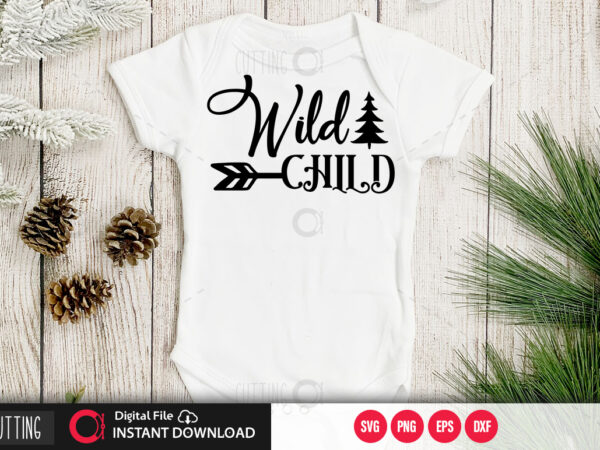 Download Wild Child Svg Design Cut File Design Buy T Shirt Designs