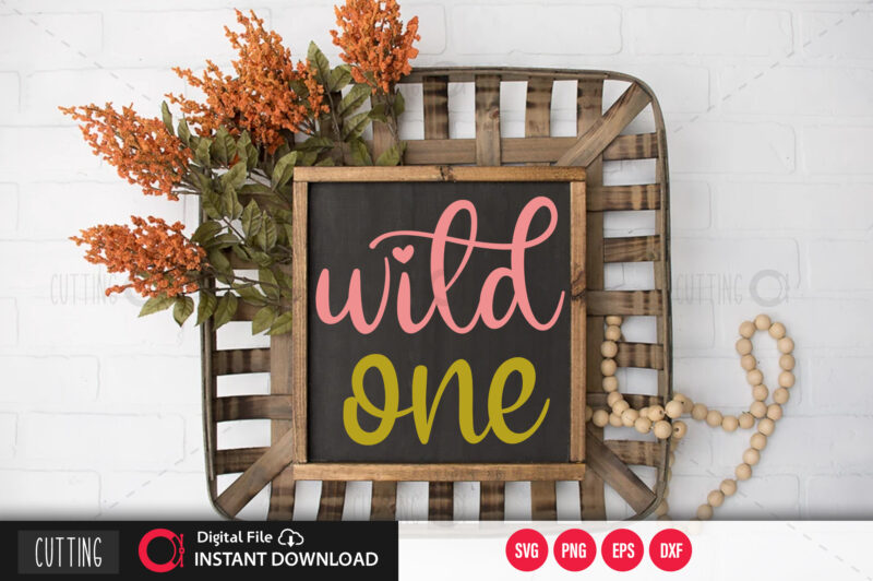 Wild one SVG DESIGN,CUT FILE DESIGN