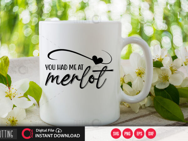 You had me at merlot svg design,cut file design