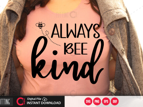 Always be kind svg design,cut file design