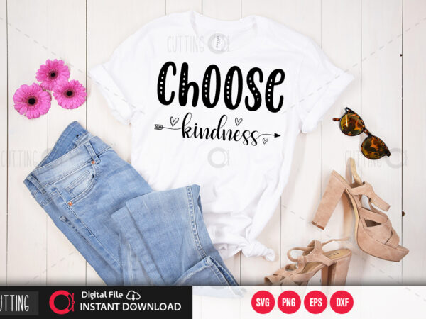 Choose kindness svg design,cut file design