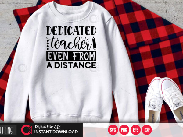 Dedicated teacher even from a distance svg design,cut file design