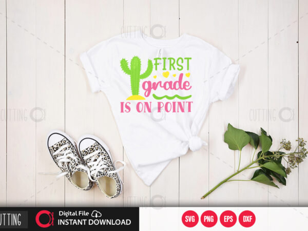 First grade is on point svg design,cut file design