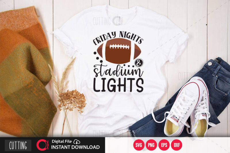 Friday nights & stadium lights SVG DESIGN,CUT FILE DESIGN