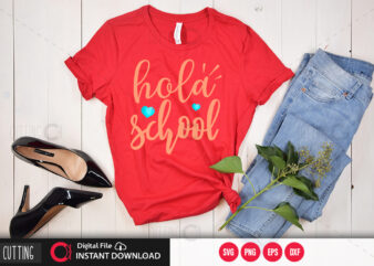 Hola school SVG DESIGN,CUT FILE DESIGN