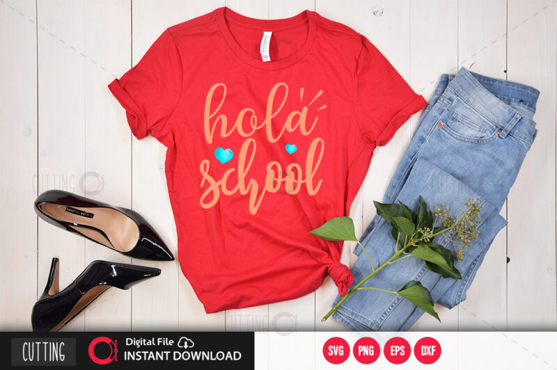 Hola school SVG DESIGN,CUT FILE DESIGN