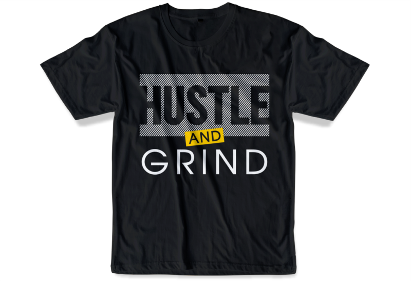 hustle and grind slogan quote t shirt design graphic svg, hustle slogan ...