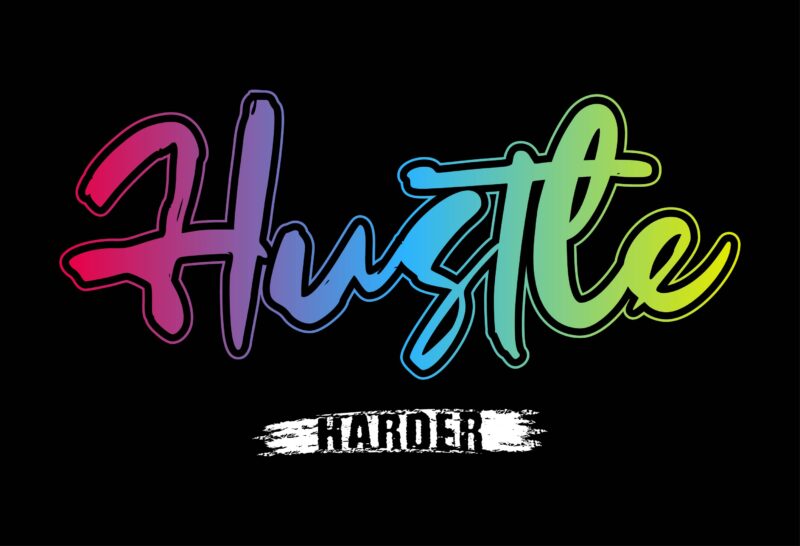 hustle harder slogan t shirt design, quotes t shirt design,hustle hard t shirt design, slogan t shirt design,