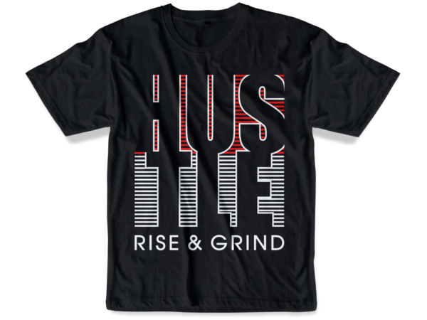 Hustle rise and grind slogan quote t shirt design graphic svg, hustle slogan design,vector, illustration inspirational motivational lettering typography