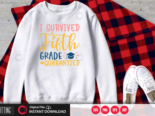 I survived fifth grade #quarantied svg design,cut file design