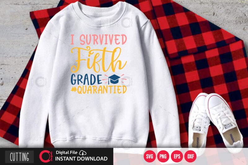 I survived fifth grade #quarantied SVG DESIGN,CUT FILE DESIGN