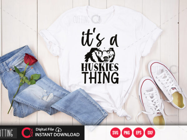 Its a huskies thing svg design,cut file design