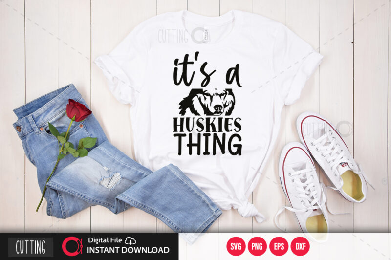 its a huskies thing SVG DESIGN,CUT FILE DESIGN