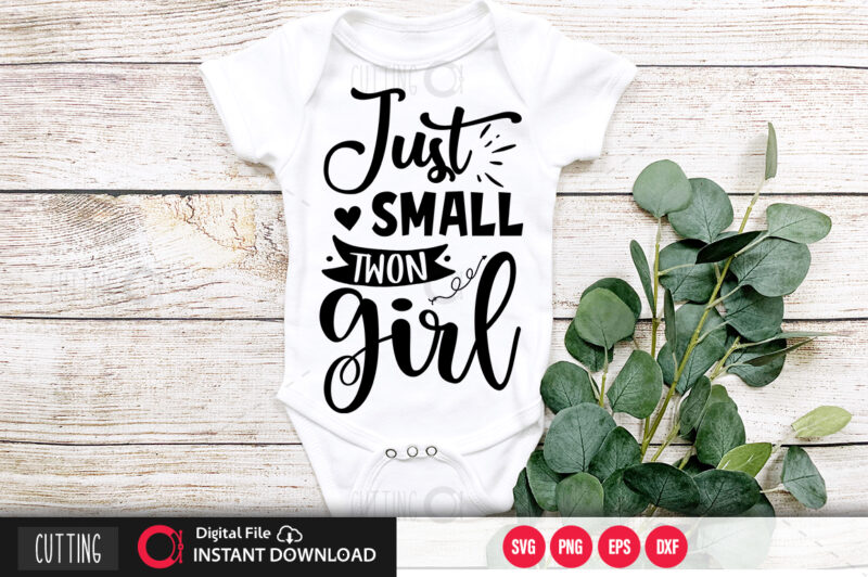 Just small town girl SVG DESIGN,CUT FILE DESIGN