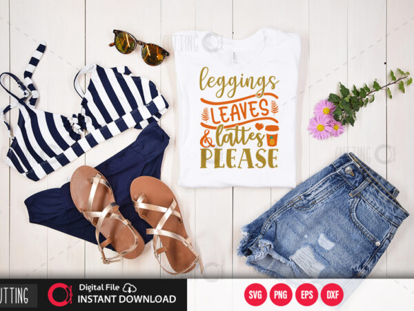 Leggings leaves & lattes please svg design,cut file design