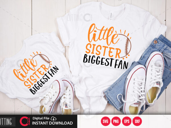 Little sister biggest fan svg design,cut file design