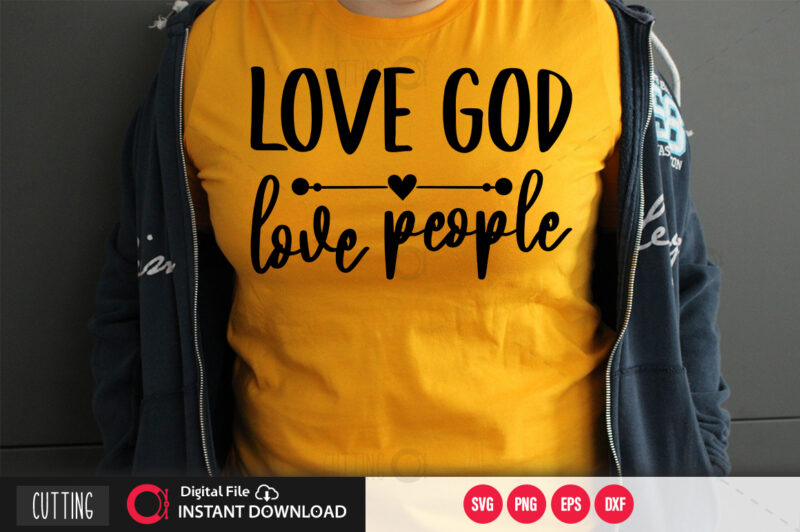 Download Love God Love People Svg Design Cut File Design Buy T Shirt Designs