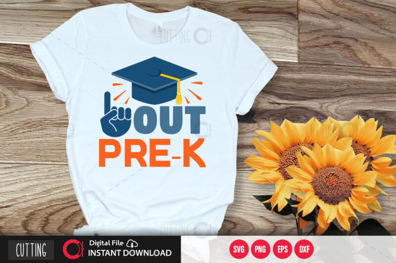 Out pre k SVG DESIGN,CUT FILE DESIGN