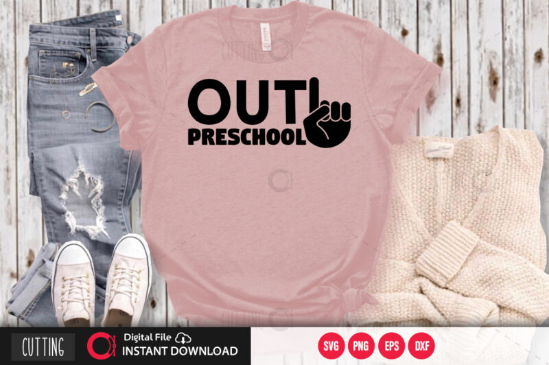 Out preschool SVG DESIGN,CUT FILE DESIGN