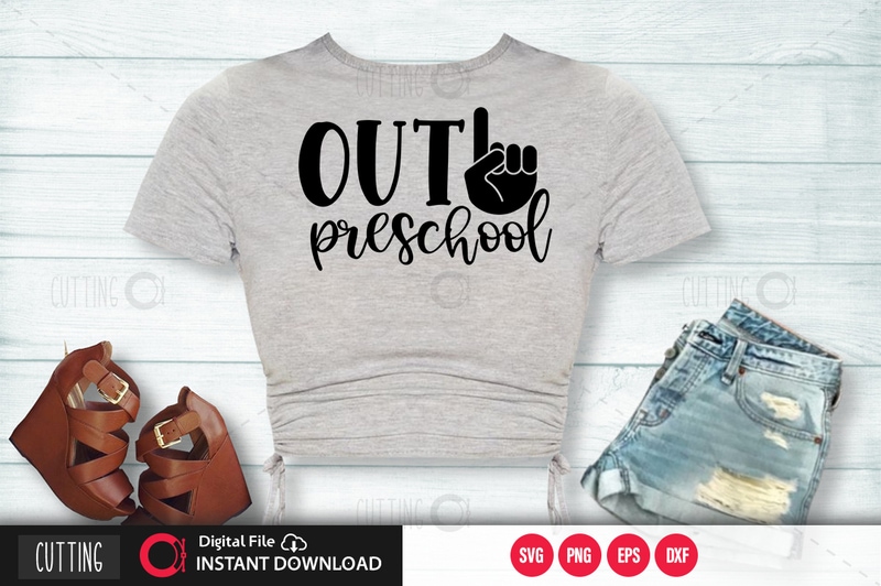 Download Out Preschool Svg Design Cut File Design Buy T Shirt Designs