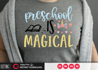 Preschool is magical SVG DESIGN,CUT FILE DESIGN