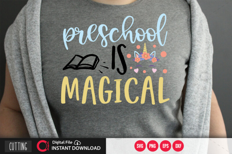 Preschool is magical SVG DESIGN,CUT FILE DESIGN