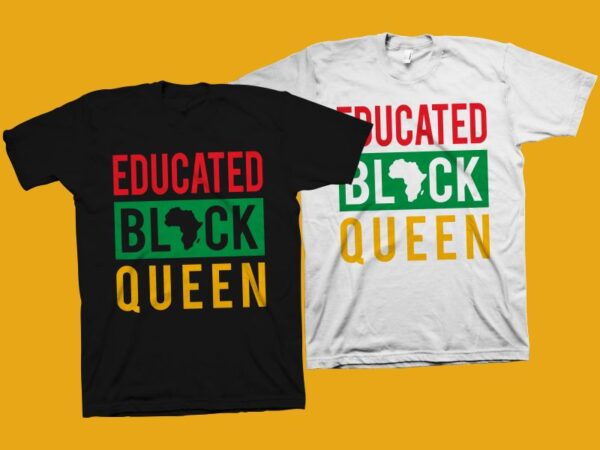 Download Educated Black queen t shirt design - Juneteenth svg ...