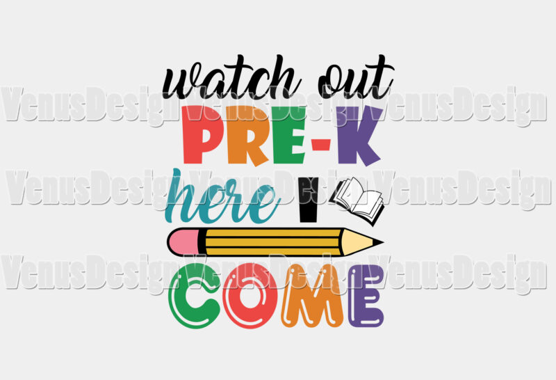 Watch Out Pre K Here I Come Tshirt Design, Editable Design