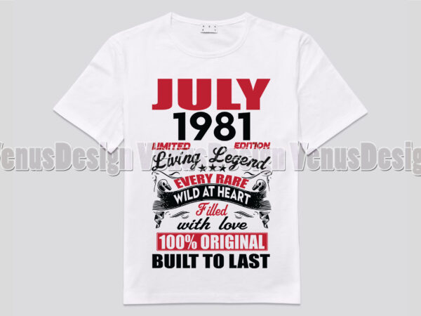 July 1981 limited edition living legend editable design