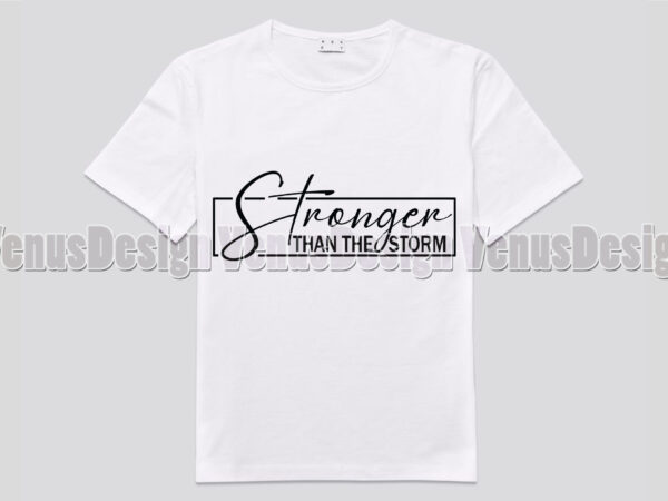 Strong than the storm editable design