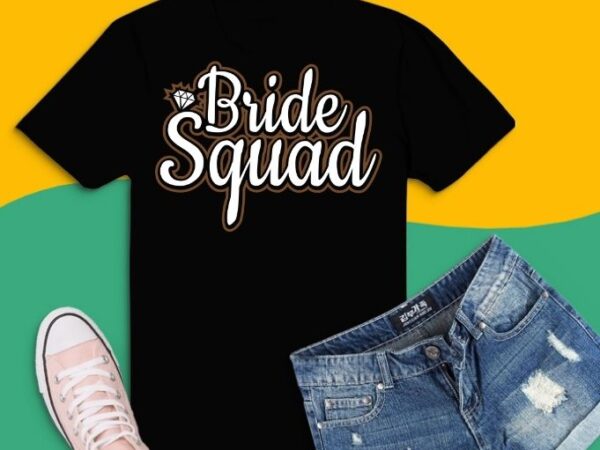 Bride squad bridesmaid bridal party scottsdale t-shirt svg,bridesmaid shirts, bridesmaid shirt, brides shirts, bride to be shirts, bride to be shirt, bride shirts, bride shirt, bachelorette party shirts, bridal party