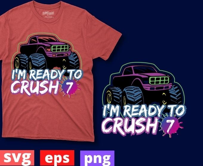 Kids I'm Ready To Crush 7 Pre K Monster Truck T-shirt design svg,I'm Ready To Crush 7 png, I'm Ready To Crush 5th birthday, 7 years birthday kids,monster truck, racing,