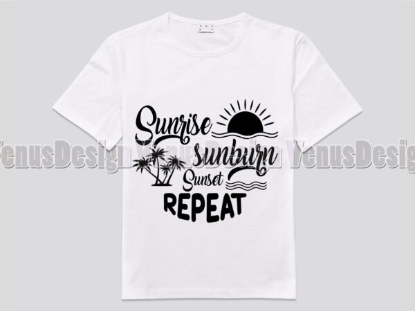 Sunrise sunburn sunset repeat editable design