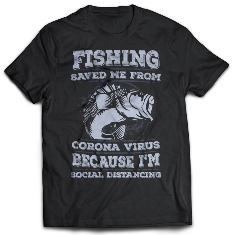 4 funny fishing tshirt designs Bundle fishing saved me from corona virus bacause im social distance