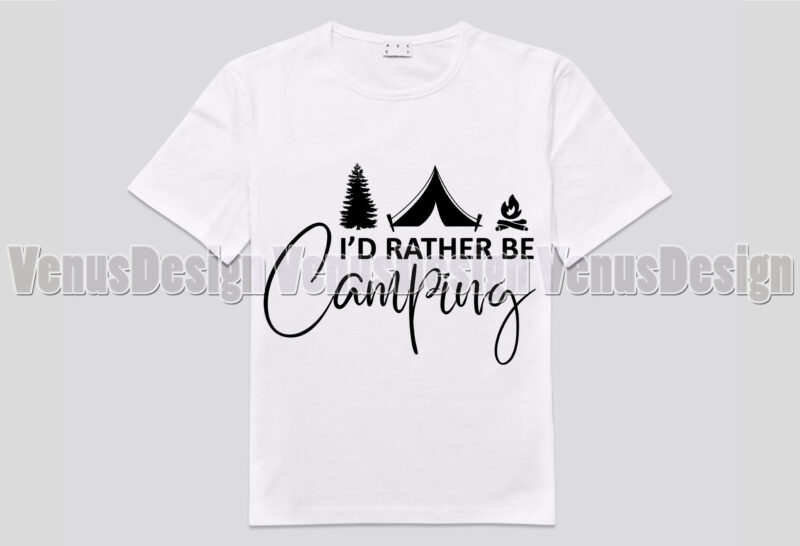 I Would Rather Be Camping Editable Design