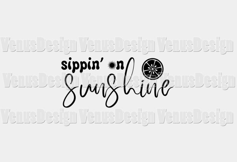 Sippin On Sunshine Editable Design